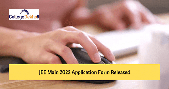 JEE Main 2022 Application Form Released @jeemain.nta.nic.in: Check Fee Details