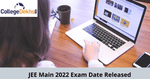 JEE Main 2022 Exam Date Released: Registration Begins Today