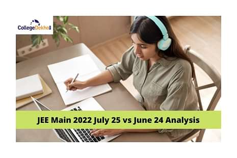 JEE Main 2022 July 25 vs June 24 Analysis