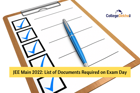 JEE Main 2022: List of Documents Required on Exam Day