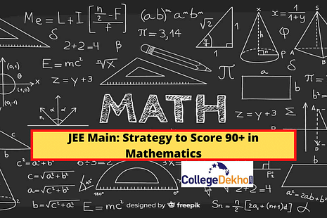 JEE Main 2024: Strategy to Score 90+ in Mathematics