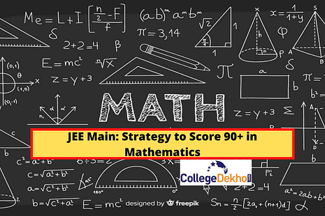 JEE Main 2025: Strategy to Score 90+ in Mathematics