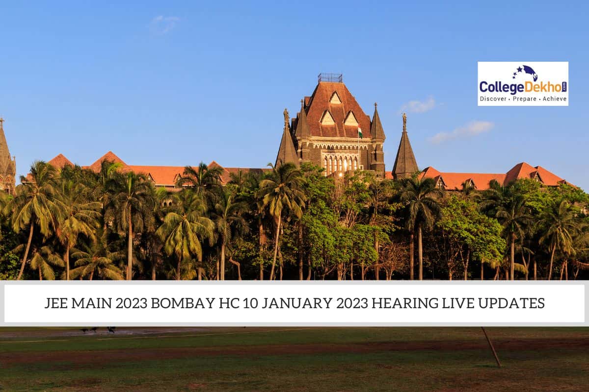 Live Updates of Bombay HC JEE Main Hearing 10 January 2023: Exam NOT  postponed, Know what happened | CollegeDekho