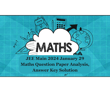 JEE Main 2024 January 29 Maths Question Paper with Solution
