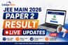 JEE Main 2026 Paper 2 Result LIVE Updates: Session 2 Scorecard Link Soon @jeemain.nta.nic.in; Final Answer Key Released