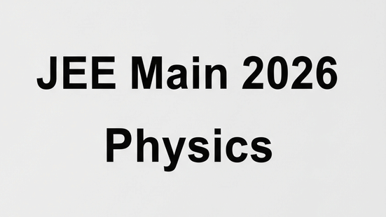 JEE Main 2026 Physics; Here's how nature of questions changed from 2025, detailed analysis