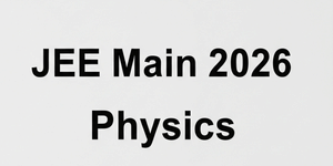JEE Main 2026 Physics; Here's how nature of questions changed from 2025, detailed analysis