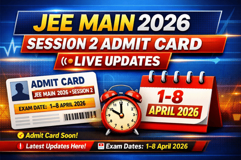 JEE Main 2026 Admit Card Session 2 (OUT) LIVE Updates: Hall Ticket Link ...