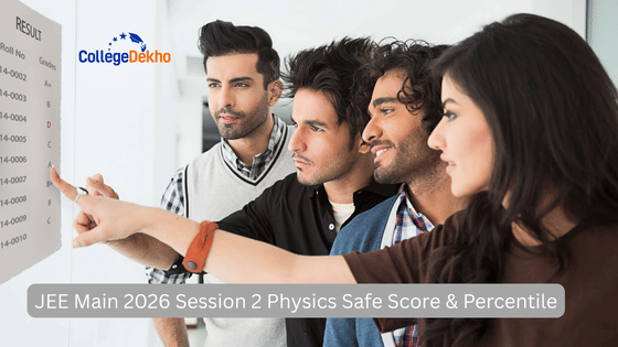 JEE Main 2026 Session 2 Physics Safe Score & Percentile | CollegeDekho