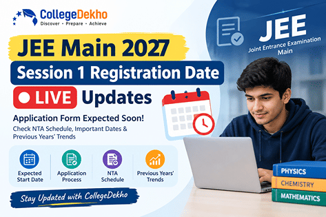 JEE Main 2027 Registration Date Soon LIVE Updates: Session 1 ...