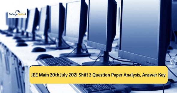 JEE Main 20th July 2021 Shift 2 Question Paper Analysis, Answer Key, Solutions