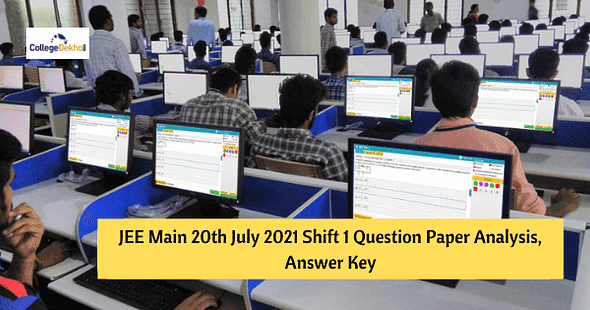 JEE Main 20th July 2021 Shift 1 Question Paper Analysis, Answer Key, Solutions