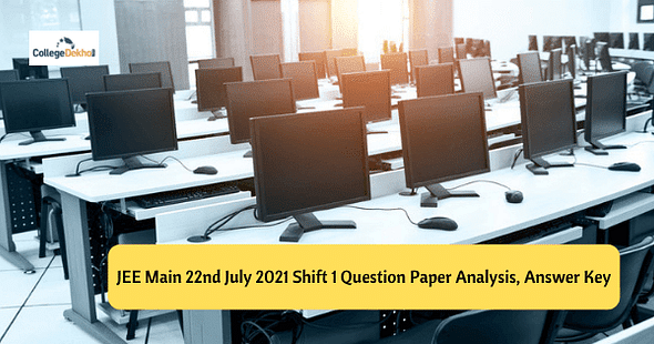 JEE Main 22nd July 2021 Shift 1 Question Paper Analysis, Answer Key, Solutions