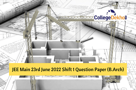 JEE Main 23rd June 2022 Shift 1 Memory-Based Question Paper (B.Arch): Download Memory-Based Questions