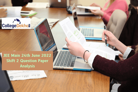 JEE Main 24th June 2022 Shift 2 Question Paper Analysis, Answer Key, Solutions