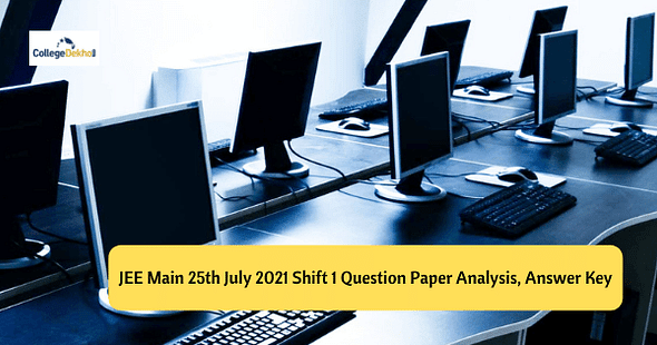 JEE Main 25th July 2021 Shift 1 Question Paper Analysis, Answer Key, Solutions