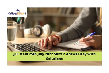 JEE Main 25th July 2022 Shift 2 Answer Key with Solutions