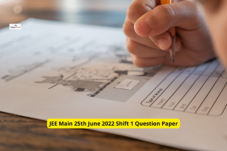 JEE Main 25th June 2022 Shift 1 Question Paper: Download Memory-Based Questions