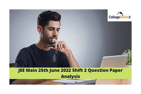 JEE Main 25th June 2022 Shift 2 Question Paper Analysis