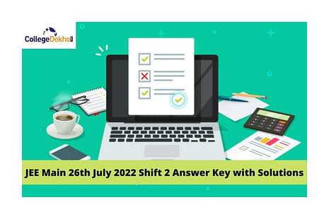 JEE Main 26th July 2022 Shift 2 Answer Key with Solutions