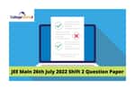 JEE Main 26th July 2022 Shift 2 Question Paper