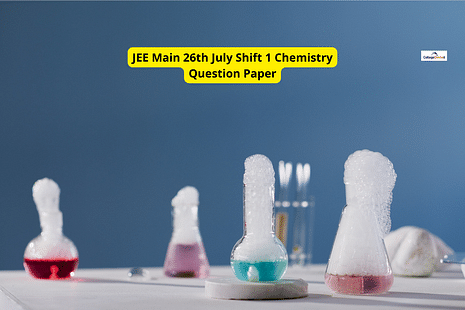 JEE Main 26th July Shift 1 Chemistry Question Paper, Answer Key, Paper Analysis