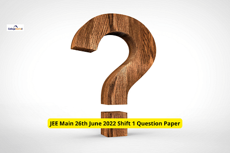 JEE Main 26th June 2022 Shift 1 Question Paper: Download Memory-Based Questions