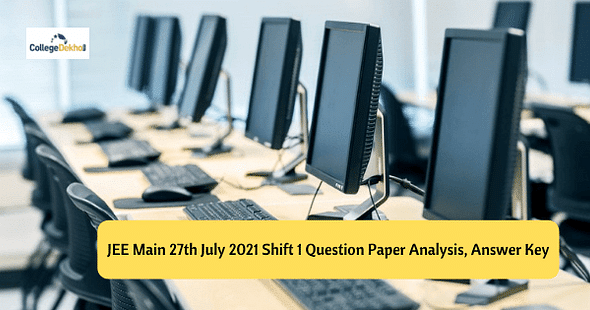 JEE Main 27th July 2021 Shift 1 Question Paper Analysis, Answer Key, Solutions