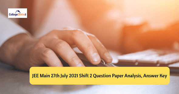 JEE Main 27th July 2021 Shift 2 Question Paper Analysis, Answer Key, Solutions