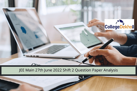 JEE Main 27th June 2022 Shift 2 Question Paper Analysis, Answer Key, Solutions