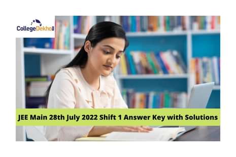 JEE Main 28th July 2022 Shift 1 Answer Key with Solutions