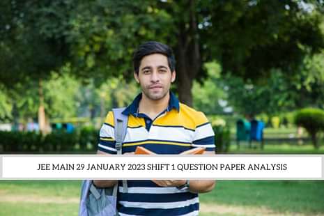 JEE Main 29 January 2023 Shift 1 Question Paper Analysis