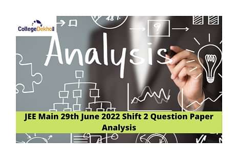 JEE Main 29th June 2022 Shift 2 Question Paper Analysis