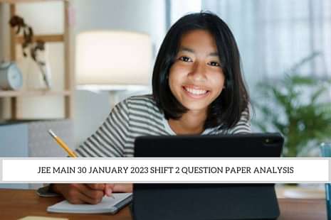 JEE Main 30 January 2023 Shift 2 Question Paper Analysis
