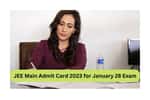 JEE Main Admit Card 2023 for January 28