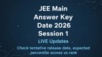 JEE Main Answer Key Date 2026 Session 1 LIVE Updates: Check tentative release date, expected percentile scores vs rank