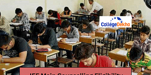 JEE Main Counselling Eligibility 2024