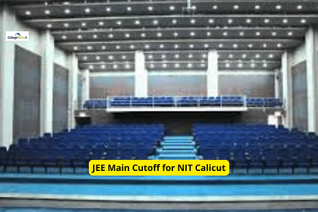 JEE Main Cutoff for NIT Calicut: Check 2021 Opening & Closing Ranks