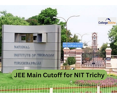 JEE Main Cutoff 2024 for NIT Trichy | CollegeDekho