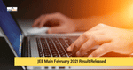 JEE Main Feb 2021 Result in Few Hours at jeemain.nta.nic.in – Here’s Final Answer Key (Out), Direct Link, Cutoff Trend & Toppers Details