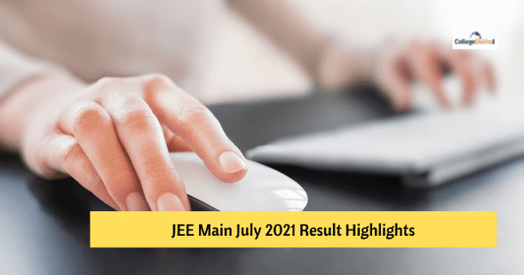 JEE Main July 2021 Result Highlights– Know Pass Percentage, No. of Qualified Candidates, Cutoff for IIT, NIT, IIIT, GFTI