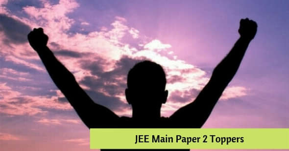 List of JEE Main 2021 Paper 2A & 2B Toppers - Know Toppers Names, Rank, Marks