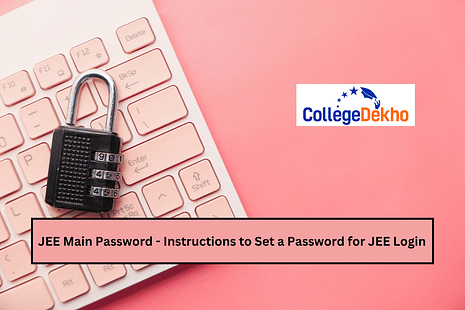 JEE Main Password 2024: Instructions to Set a Password for JEE Login