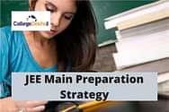 JEE Main 2025 Preparation Strategy for Session 1 & 2: Here’s How to Prepare & Plan