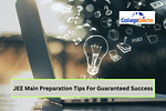 JEE Main 2024 Preparation Tips For Guaranteed Success