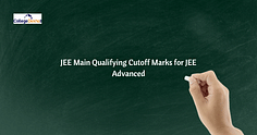 जेईई एडवांस के लिए जेईई मेन कटऑफ (JEE Main Cutoff for JEE Advanced): जेईई एडवांस के लिए जरूरी जेईई मेन मार्क्स