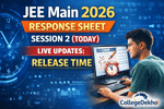 JEE Main 2026 Response Sheet Session 2 (Today) LIVE Updates: Release Time; Download Link at jeemain.nta.nic.in