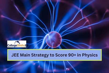 JEE Main 2025 Strategy to Score 90+ in Physics