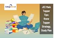 JEE Main Topper Tips: Know Topper Strategy, Study Plan