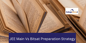 JEE Main Vs Bitsat Preparation Strategy
